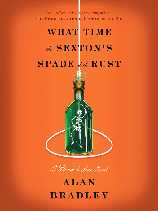 Title details for What Time the Sexton's Spade Doth Rust by Alan Bradley - Available